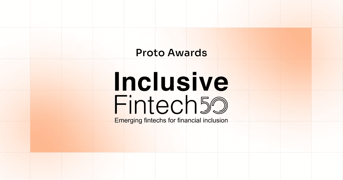 Proto named to the Inclusive Fintech 50 by Visa, MetLife, IFC and Accion